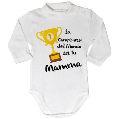 Body lupetto neonato la campionessa del mondo sei tu mamma Per la mamma