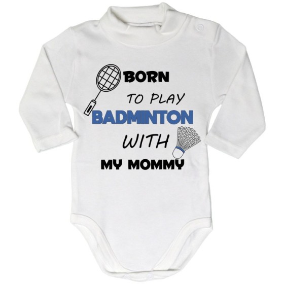 Body lupetto neonato born to play badminton with my mommy Per la mamma