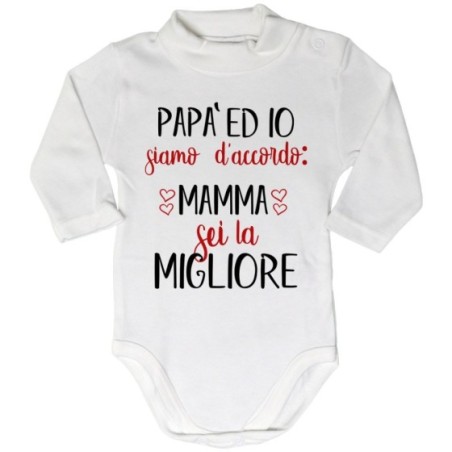 Body lupetto neonato papà ed io siamo d'accordo mamma sei...