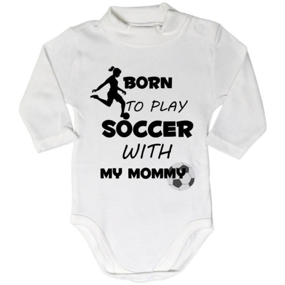 Body lupetto neonato born to play soccer with my mommy Per la mamma