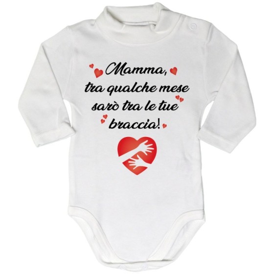 Body lupetto neonato mamma tra qualche mese sarò tra le tue braccia Per la mamma