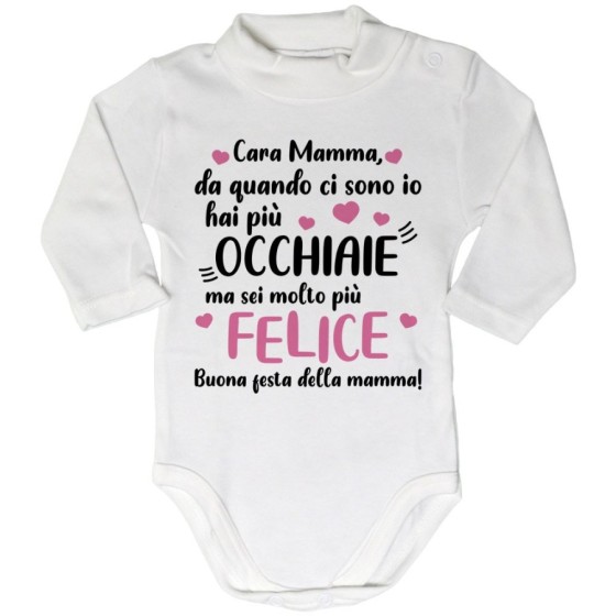 Body lupetto neonato mamma da quando ci sono io hai più occhiaie ma sei molto più felice Per la mamma