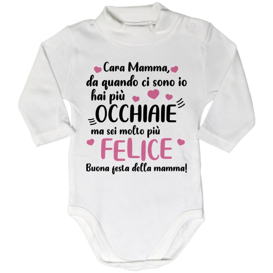 Body lupetto neonato mamma da quando ci sono io hai più occhiaie ma sei molto più felice Per la mamma