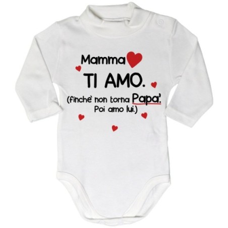 Body lupetto neonato mamma ti amo finchè non torna papà...