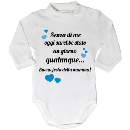 Body lupetto neonato mamma senza di me oggi sarebbe stato...