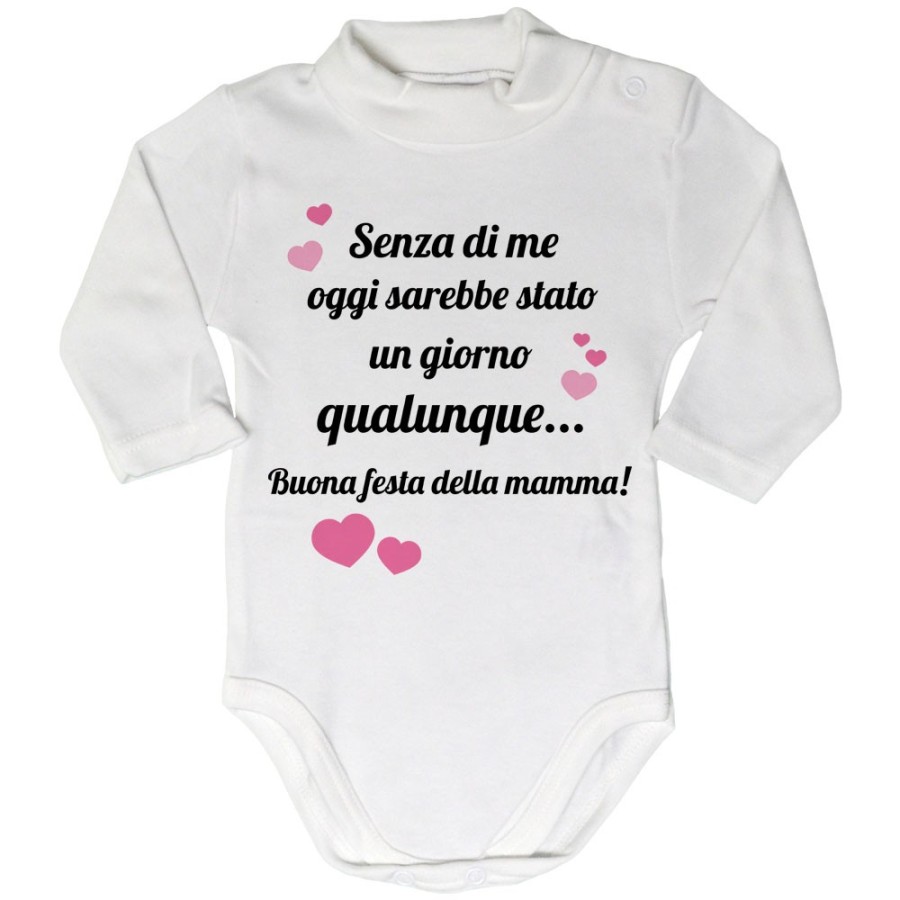 Body lupetto neonato mamma senza di me oggi sarebbe stato un giorno qualunque Per la mamma