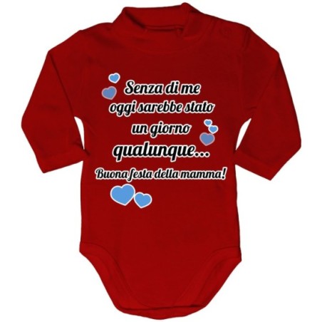 Body lupetto neonato mamma senza di me oggi sarebbe stato un giorno qualunque Per la mamma