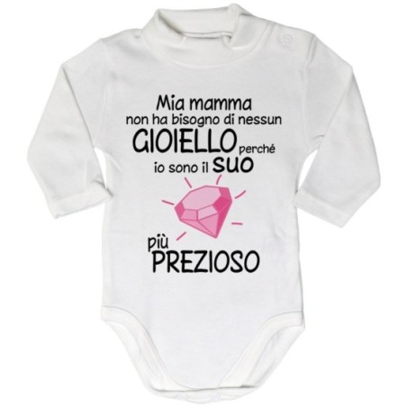 Body lupetto mia mamma non ha bisogno di nessun gioiello perchè sono il suo diamante più prezioso Per la mamma