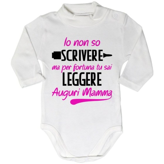 Body lupetto neonato io non so scrivere ma per fortuna tu sai leggere auguri mamma Per la mamma