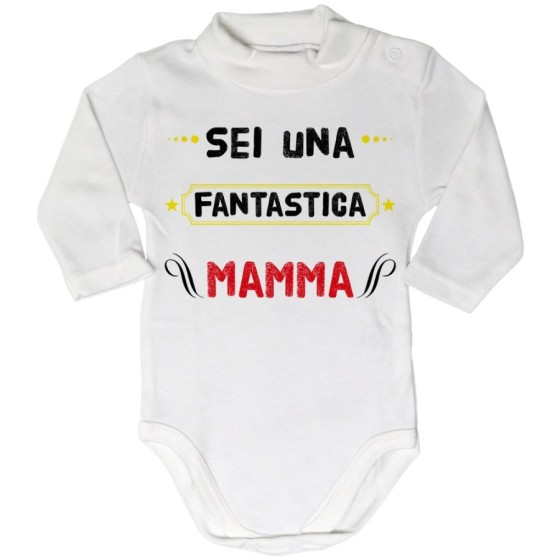 Body lupetto neonato sei una fantastica mamma Per la mamma