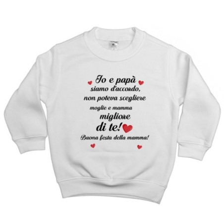 Felpa bambino papà non poteva scegliere moglie e mamma...