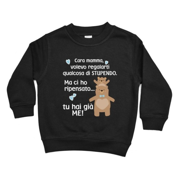 Felpa bambino mamma volevo regalarti qualcosa di stupendo ma tu hai già me Per la mamma