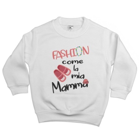 Felpa bambina fashion come la mia mamma Per la mamma