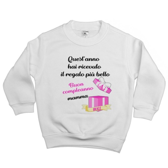 Felpa bambino personalizzata mamma quest'anno hai ricevuto regalo di compleanno più bello Per la mamma