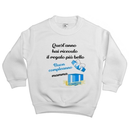 Felpa bambino personalizzata mamma quest'anno hai ricevuto regalo di compleanno più bello Per la mamma