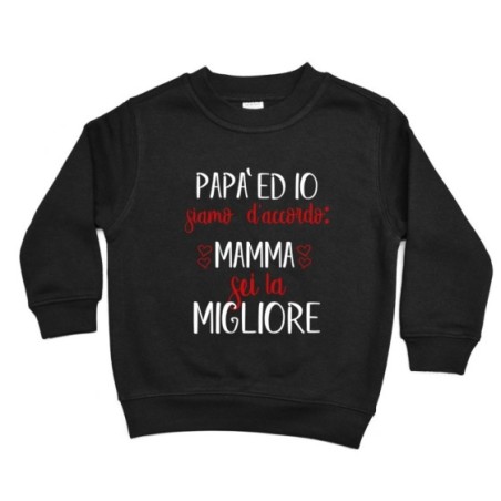 Felpa bambino papà ed io siamo d'accordo mamma sei la...