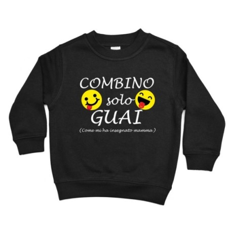 Felpa bambino combino solo guai come mi ha insegnato mamma
