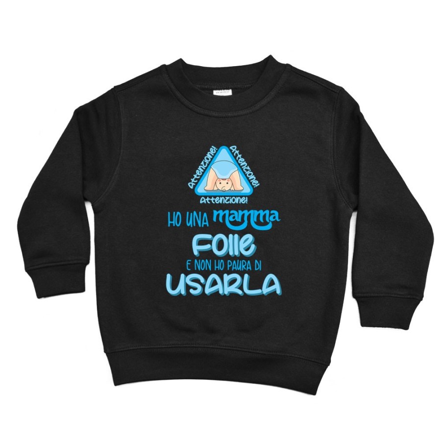 Felpa bambino ho una mamma folle e non ho paura di usarla Per la mamma