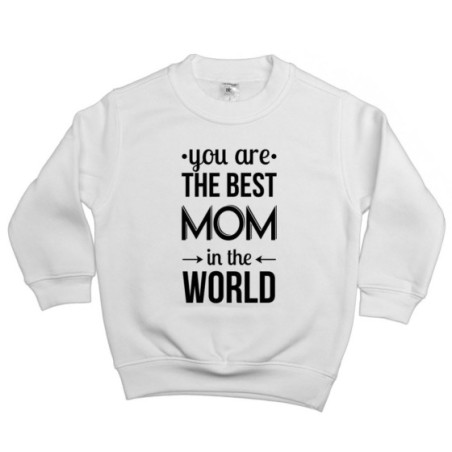 Felpa bambino you are the best mom in the world Per la mamma