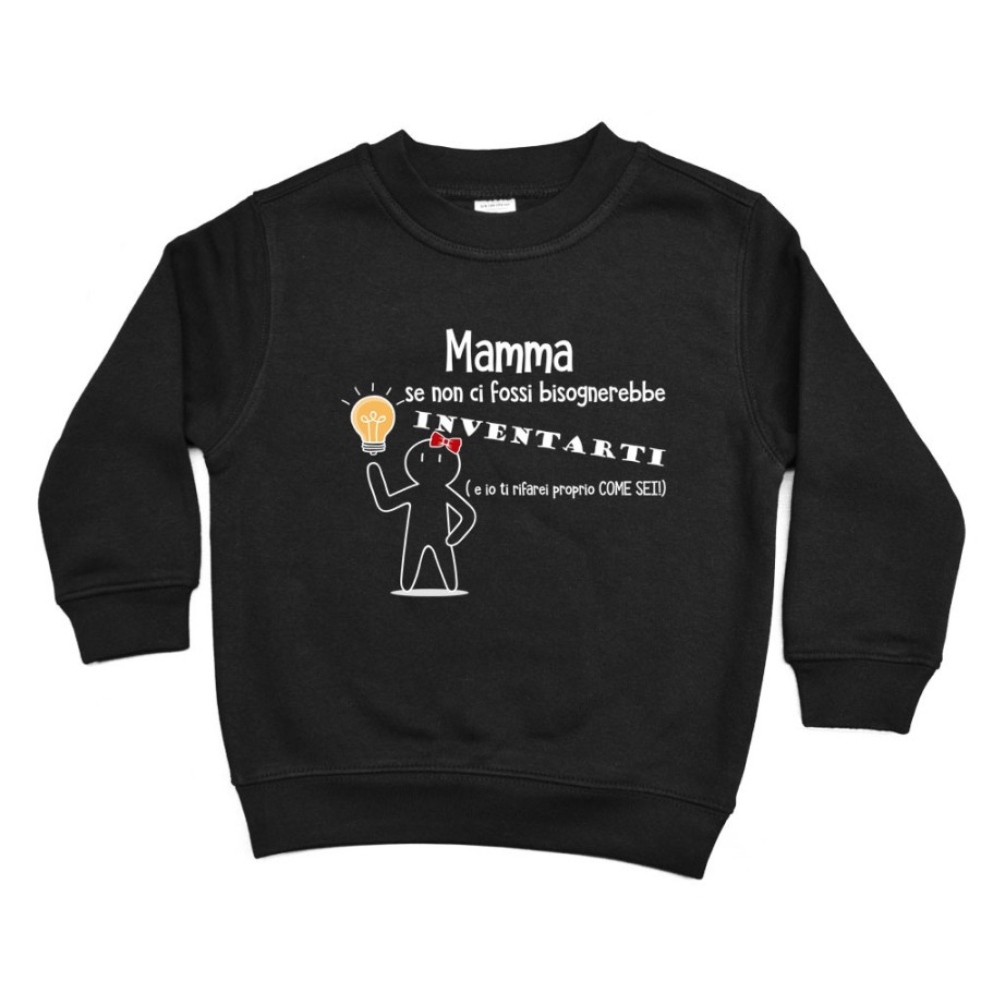 Felpa bambino mamma se non ci fossi bisognerebbe inventarti Per la mamma