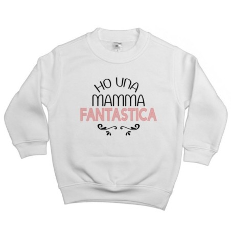 Felpa bambina ho una mamma fantastica