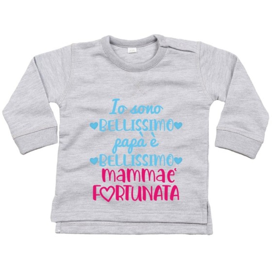Felpa neonato io sono bellissimo papà è bellissimo mamma è fortunata Per la mamma