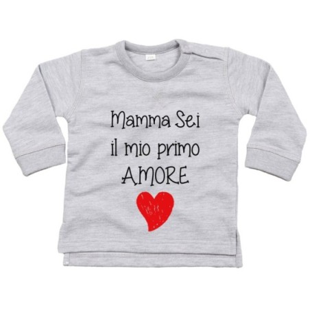 Felpa neonato mamma sei il mio primo amore