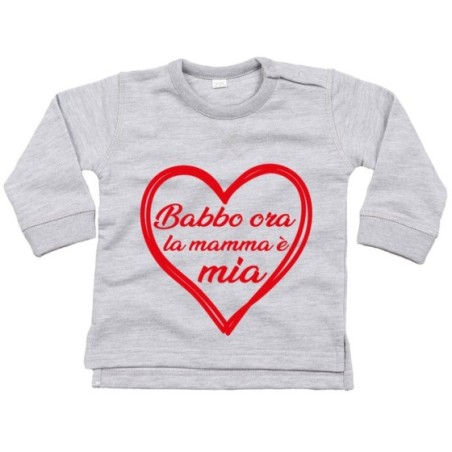 Felpa neonato mamma ora babbo è mio