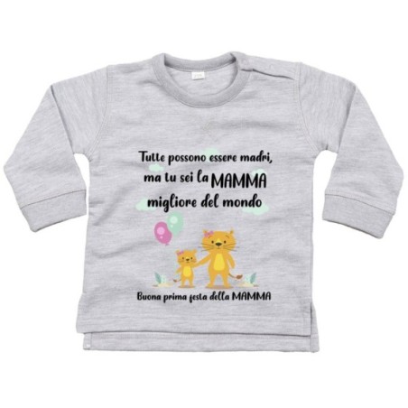 Felpa neonato tutte possono essere madri ma tu sei la...