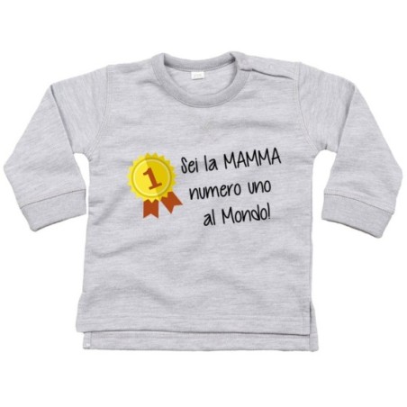 Felpa neonato sei la mamma numero uno al mondo