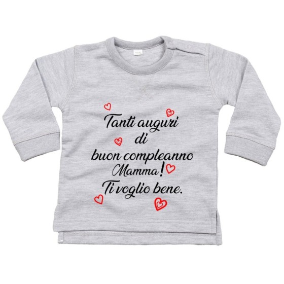 Felpa neonato tanti auguri di buon compleanno mamma ti voglio bene Per la mamma