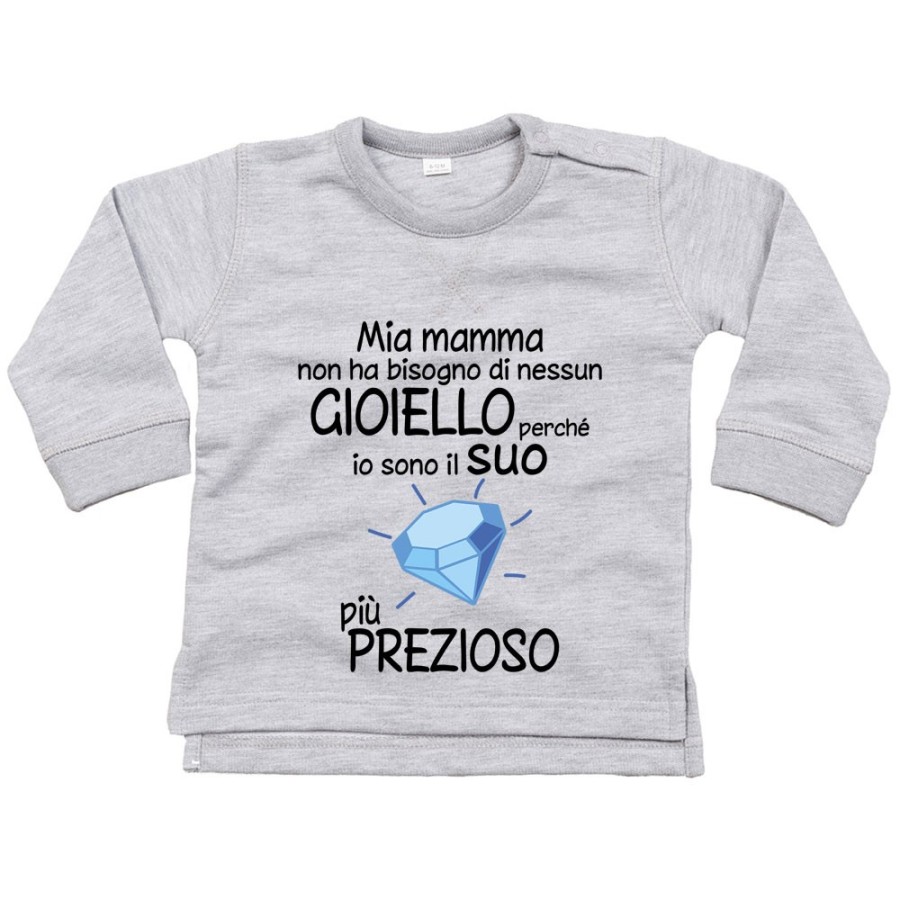 Felpa neonato mia mamma non ha bisogno di nessun gioiello perchè sono il suo diamante più prezioso Per la mamma