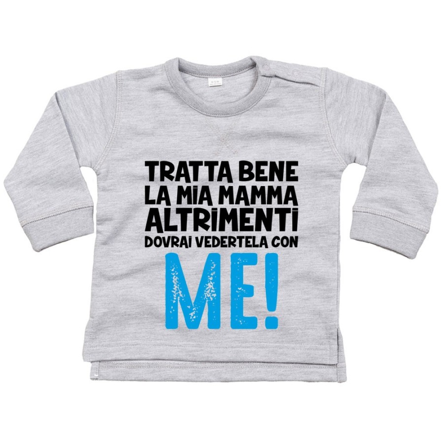 Felpa neonato tratta bene la mia mamma altrimenti dovrai vedertela con me Per la mamma