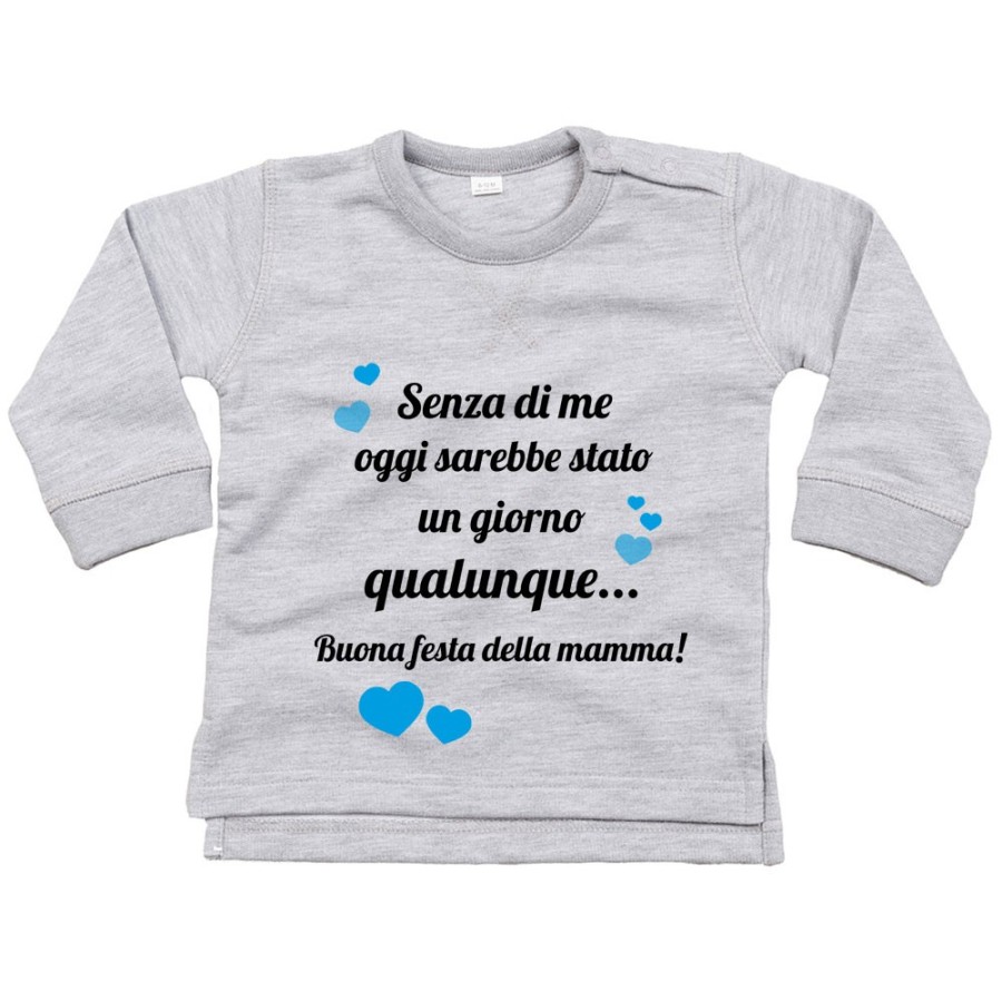 Felpa neonato mamma senza di me oggi sarebbe stato un giorno qualunque Per la mamma