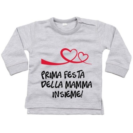 Felpa neonato prima festa della mamma insieme