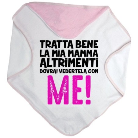 Accappatoio neonato tratta bene la mia mamma altrimenti dovrai vedertela con me Per la mamma