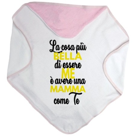 Accappatoio neonato la cosa più bella di essere me è avere una mamma come te Per la mamma
