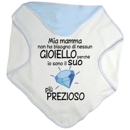 Accappatoio mia mamma non ha bisogno di nessun gioiello...