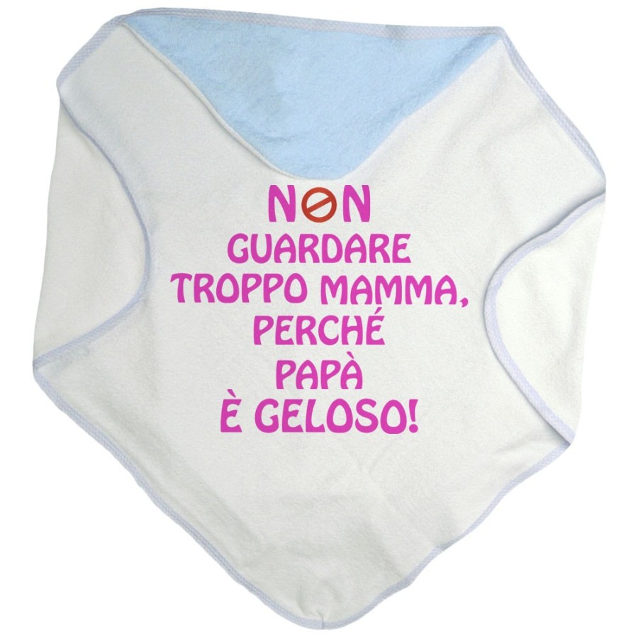 Accappatoio neonato non guardare troppo mamma perché papà è geloso Per la mamma