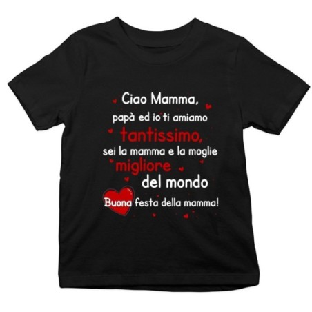 T-shirt bambino mamma papà ed io ti amiamo tantissimo sei...
