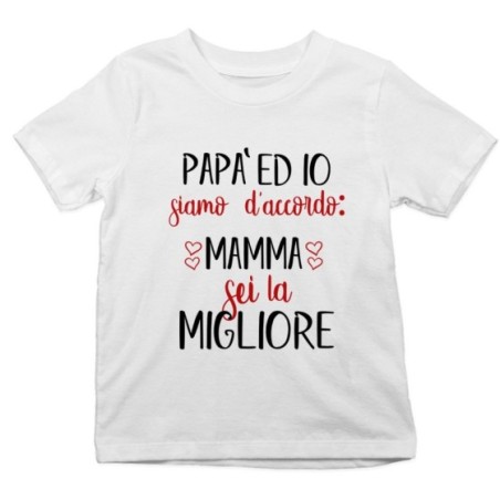 T-shirt bambino papà ed io siamo d'accordo mamma sei la migliore Per la mamma