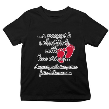 T-shirt bambino e poggerò i miei piedi sulle tue orme auguri per la tua prima festa della mamma Per la mamma