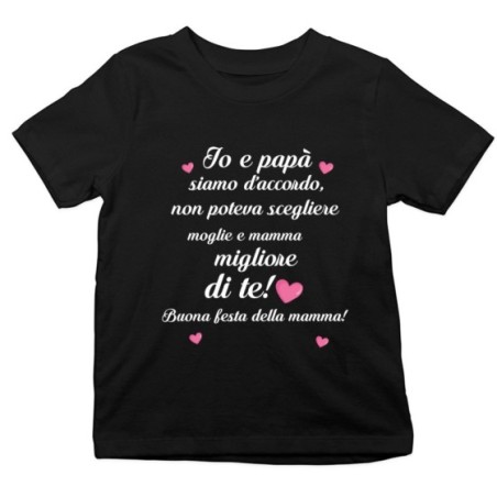 T-shirt bambino papà non poteva scegliere moglie e mamma migliore di te buona festa della mamma Per la mamma