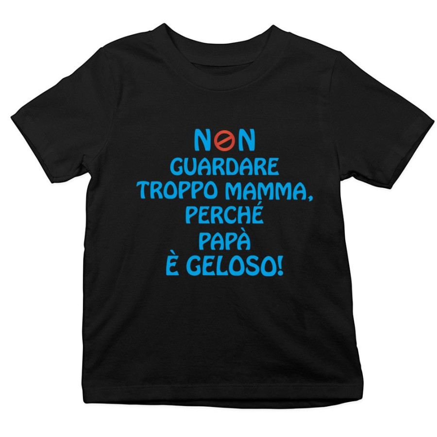 T-shirt bambino non guardare troppo mamma perché papà è geloso Per la mamma