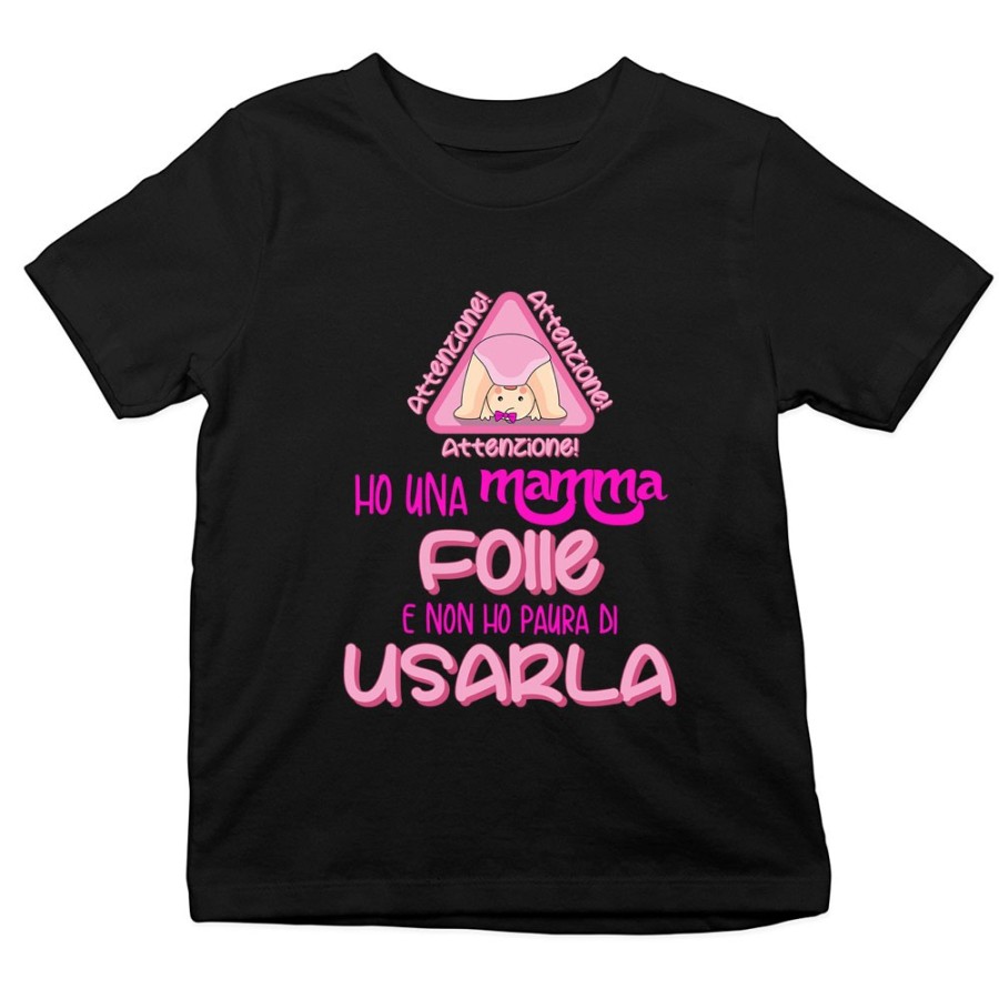 T-shirt bambino ho una mamma folle e non ho paura di usarla Per la mamma