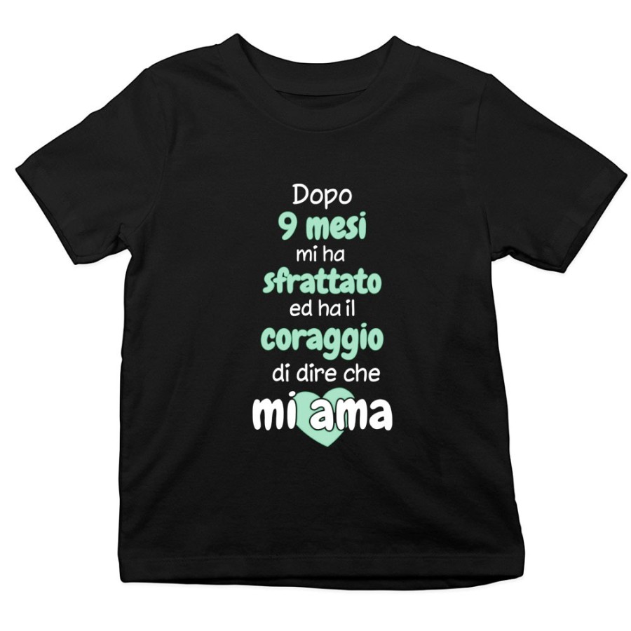 T-shirt bambino dopo 9 mesi mi ha sfrattato ed ha il coraggio di dire che mi ama Per la mamma
