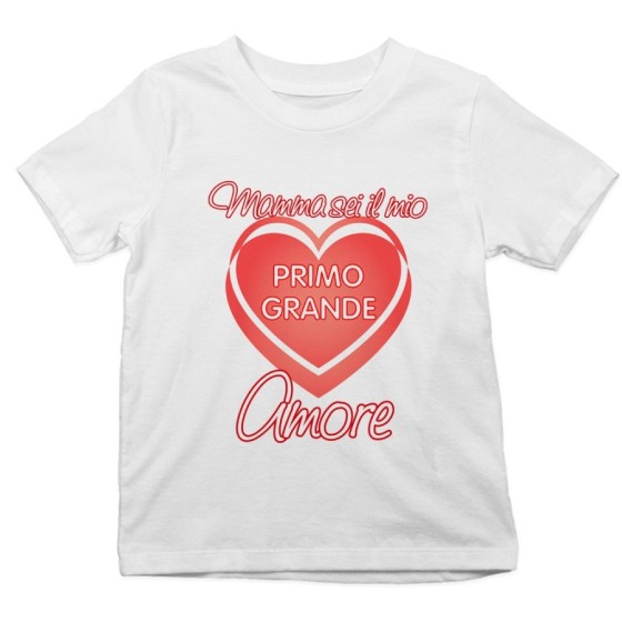 T-shirt bambino mamma sei il mio primo grande amore Per la mamma