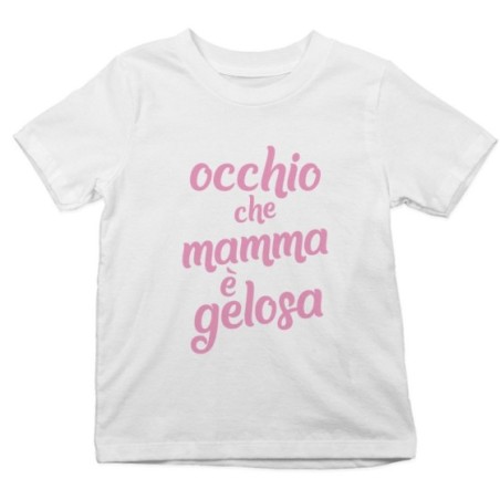 T-shirt bambino occhio che mamma è gelosa Per la mamma