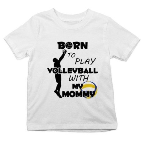T-shirt bambino born to play volleyball with my mommy