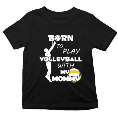 T-shirt bambino born to play volleyball with my mommy Per la mamma